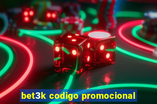 bet3k codigo promocional